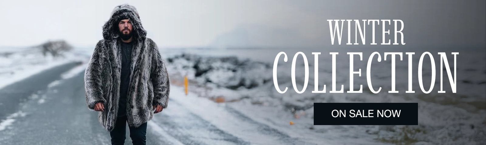 Person wearing a fur coat on a snowy road with 'Winter Collection On Sale Now' text.