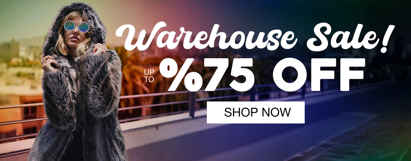 Promotional banner for warehouse sale with a person in a fur coat and sunglasses. The texts says, "UP TO 75% OFF"