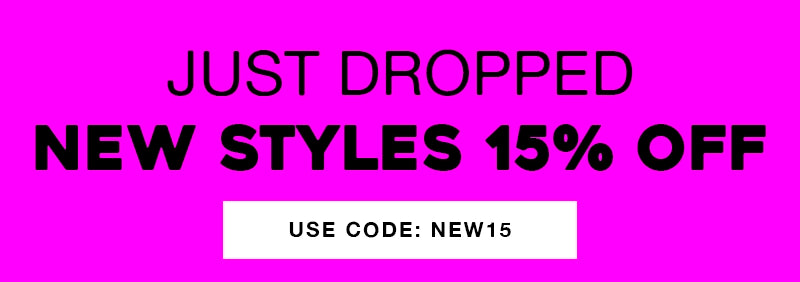Promotional graphic with a bright pink background and bold black text reading 'JUST DROPPED NEW STYLES 15% OFF' above a white box that says 'USE CODE: NEW15'.